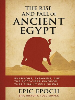 cover image of The Rise and Fall of Ancient Egypt